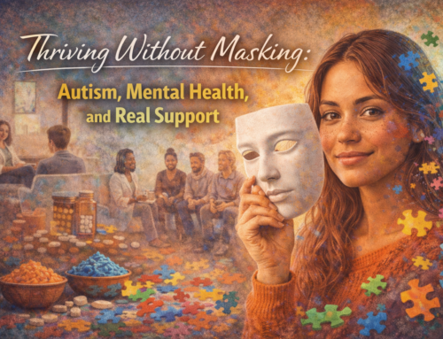 Thriving Without Masking: Autism, Mental Health, and Real Support