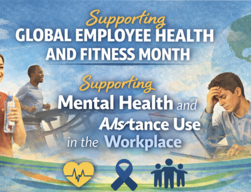 Global Employee Health and Fitness Month: Supporting Mental Health and Addressing Substance Use in the Workplace