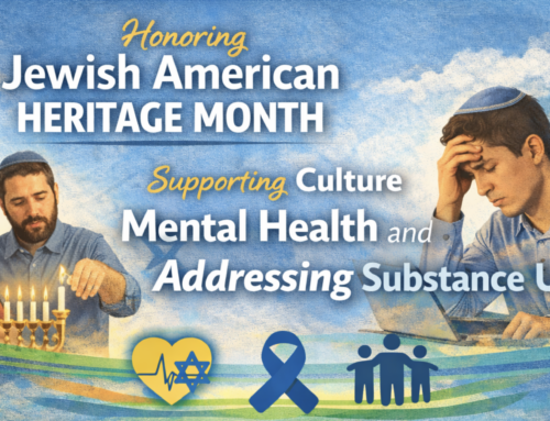 Jewish American Heritage Month: Honoring Culture While Supporting Mental Health and Addressing Substance Use