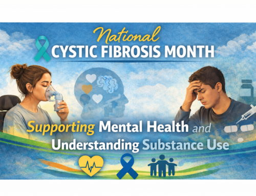 National Cystic Fibrosis Month: Supporting Mental Health and Understanding Substance Use